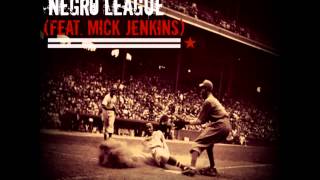 Negro League Feat  Mick Jenkins