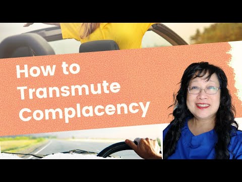 How to Transmute Complacency