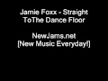 Jamie Foxx - Straight To The Dance Floor (NEW ...