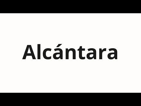 How to pronounce Alcántara