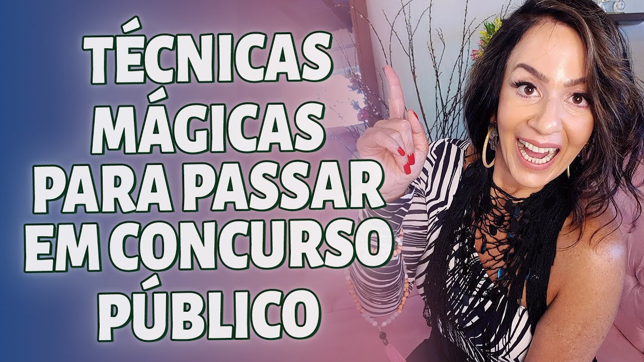 TÉCNICAS MÁGICAS PARA PASSAR EM CONCURSO PÚBLICO