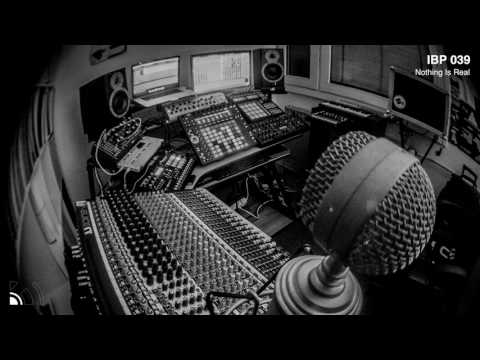 IBP039 - Nothing Is Real [BREAK TECHNO]
