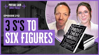 The 3 S’s That Create Six Figure Stylists and Owners | EP 212 | Profitable Salon Owner