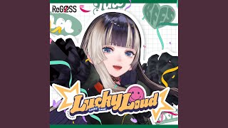 Lucky Loud (儒烏風亭らでん SOLO ver.)