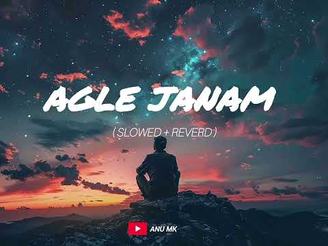 Agle Janam milna hoga( slowed+reverb )#Anu Mk#