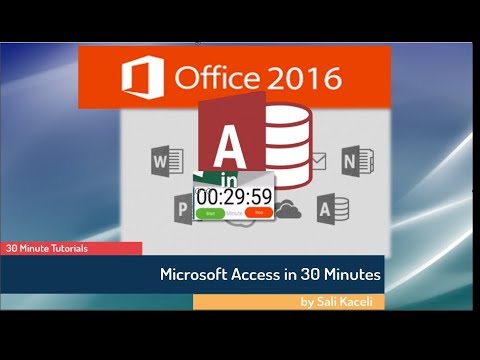 Microsoft Access 2016 Tutorial in 30 Minutes: Beginner to Expert - Access Made Easy