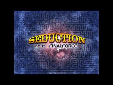 SEDUCTION (Full Version) / nc ft. FINALFORCE