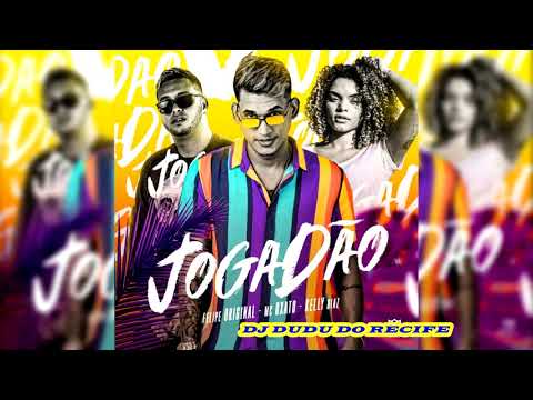FELIPE ORIGINAL, KELLY DIAZ E MC OXATO - JOGADÃO - REMIX BREGA FUNK