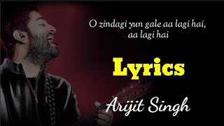 O zindagi yun gale aa lagi hai (Lyrics ) Arijit si