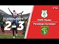 The Champions PSMS Medan Vs Persebaya Surabaya 2 3 All Goals Highlights Liga 2