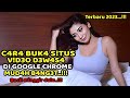Cara Buka Video Viral Google Chrome Terbaru 2024 Anti Gagal ️