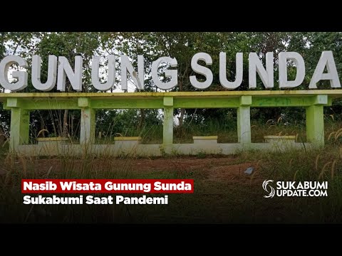 Nasib Wisata Gunung Sunda Sukabumi Saat Pandemi