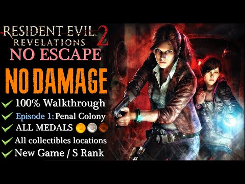 【RE:Revelations 2】NO DAMAGE/No Escape/All Medals/NG - 100% Walkthrough (Episode 1)