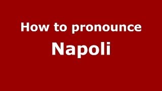 How to pronounce Napoli