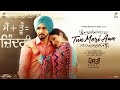 Tun Meri Aan Full Video Babbal Rai Prabh Gill Surilie Gautam Prince Kanwaljit Singh Posti