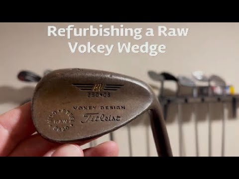 Refurbishing A Raw Vokey Wedge