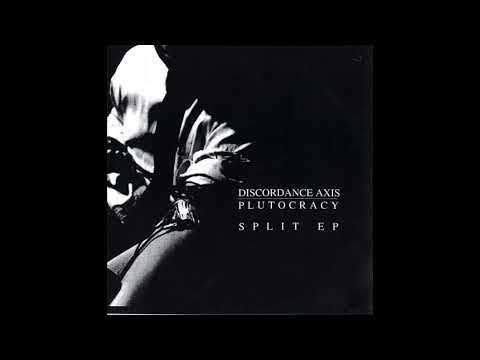 Discordance Axis / Plutocracy - Split 7" (Full EP)