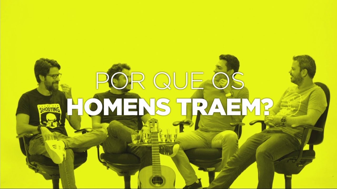 POR QUE OS HOMENS TRAEM? #09 - SOLTEIROPOLITANOS