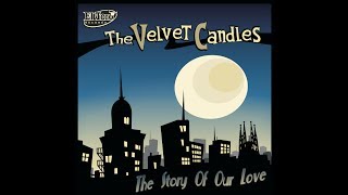 The Velvet Candles -  The Story Of Our Love -  2010 -  El Toro Records