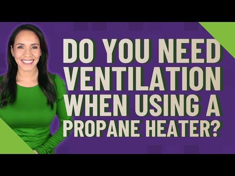 Do you need ventilation when using a propane heater?
