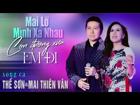 Thế Sơn & Mai thiên Vân | Mai lỡ mình xa nhau & Con đường xưa em đi