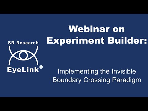 Webinar - Implementing the Invisible Boundary Crossing Paradigm in Experiment Builder