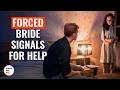Forced Bride Signals For Help DramatizeMe
