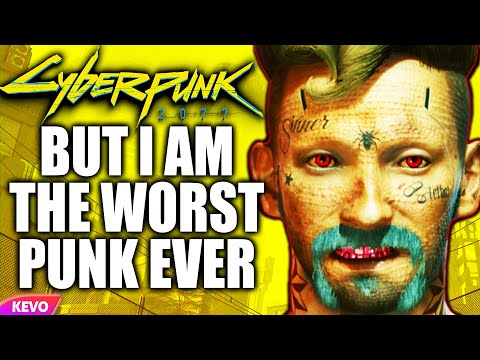 Cyberpunk 2077 but I am the worst punk ever