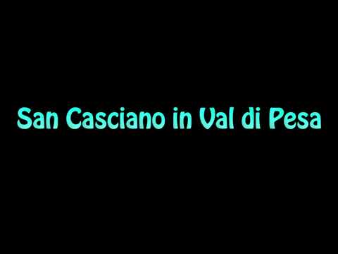 Learn How To Pronounce San Casciano in Val di Pesa