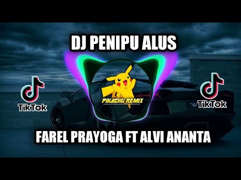 DJ PENIPU ALUS • FAREL PRAYOGA FT ALVI ANANTA • Dj pikachu remix sayang sekali