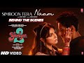Simroon Tera Naam BTS Yaariyan 2 Divya Khosla K Yash Das G Radhika R Vinay S Bhushan K
