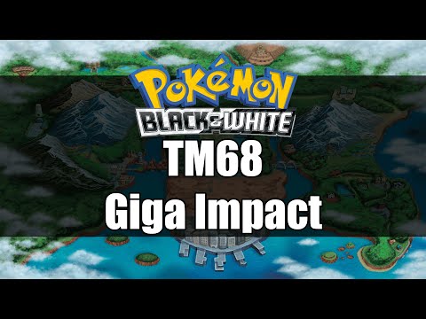 Pokemon Black and White | Where to get TM68 Giga Impact
