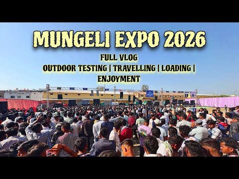 MUNGELI EXPO FULL VLOG VIDEO | OUTDOOR TESTING | TRAVELLING | LOADING | ENJOYMENT