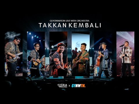 TAKKAN KEMBALI - GUYONWATON (LIVE ORCHESTRA)