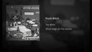 Too short punk Bitch