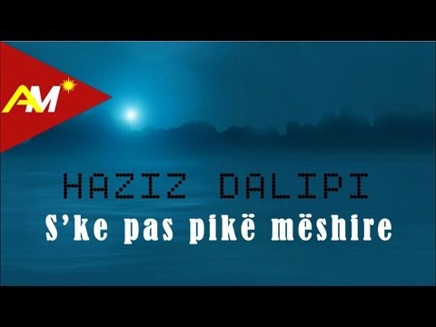 Haziz Dalipi - S'ke pas pike meshire (Official Audio)