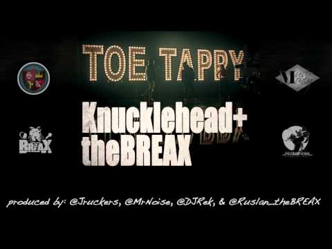 Toe Tappy song by @itsKNUCKLEHEAD @theBREAX