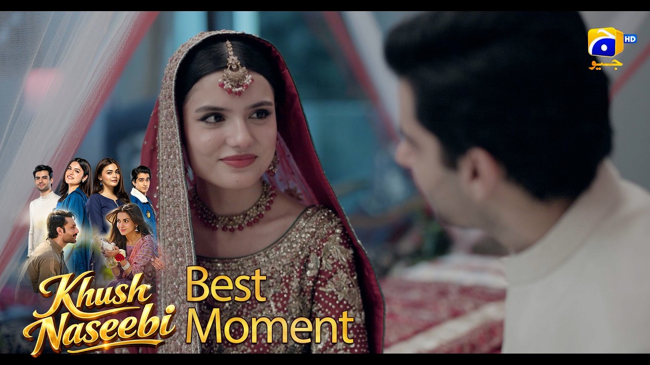 Khush Naseebi Episode 56 | 𝐁𝐞𝐬𝐭 𝐌𝐨𝐦𝐞𝐧𝐭 𝟎𝟑 | Tuba Anwar - Osama Tahir | Har Pal Geo