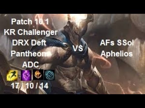 DRX Deft - Pantheon vs Aphelios - AFs SSol - KR Challenger 1118 LP - Patch 10.1