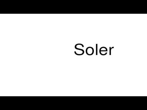 How to pronounce Soler