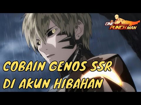 COBAIN GENOS SSR DI AKUN HIBAHAN | ONE PUNCH MAN: THE STRONGEST