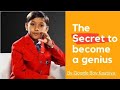 The secret of Becoming a Genius.