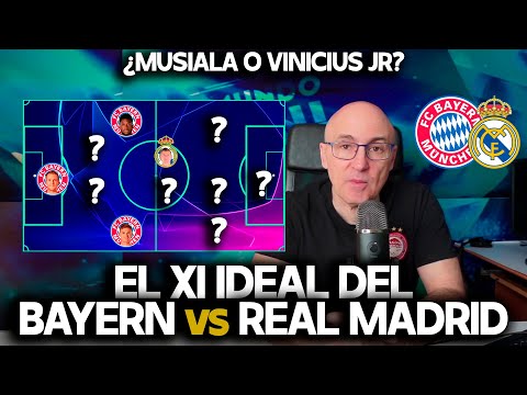 EL XI IDEAL ENTRE REAL MADRID Y BAYERN MUNICH | ¿MUSIALA O VINICIUS? ¿KANE O RODRYGO?