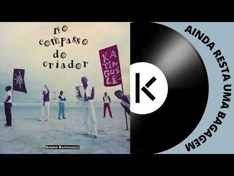 Ainda Resta uma Bagagem - No Compasso do Criador - Katinguelê