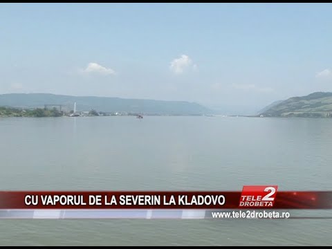 CU VAPORUL DE LA SEVERIN LA KLADOVO
