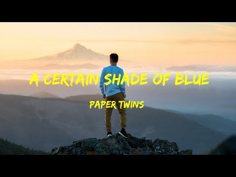 Paper Twins - A Certain Shade of Blue Lyrics