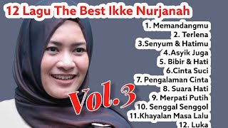 Download lagu THE BEST IKKE NURJANAH VOL 3 ( Lagu Lawas Paling Dicari Orang ) mp3