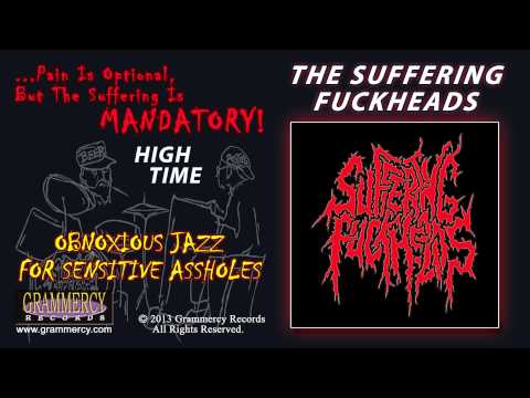 The Suffering Fuckheads - High Time