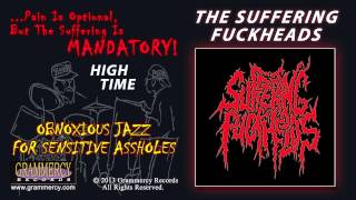 The Suffering Fuckheads - High Time