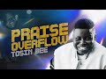 Tosin Bee PRAISE OVERFLOW
